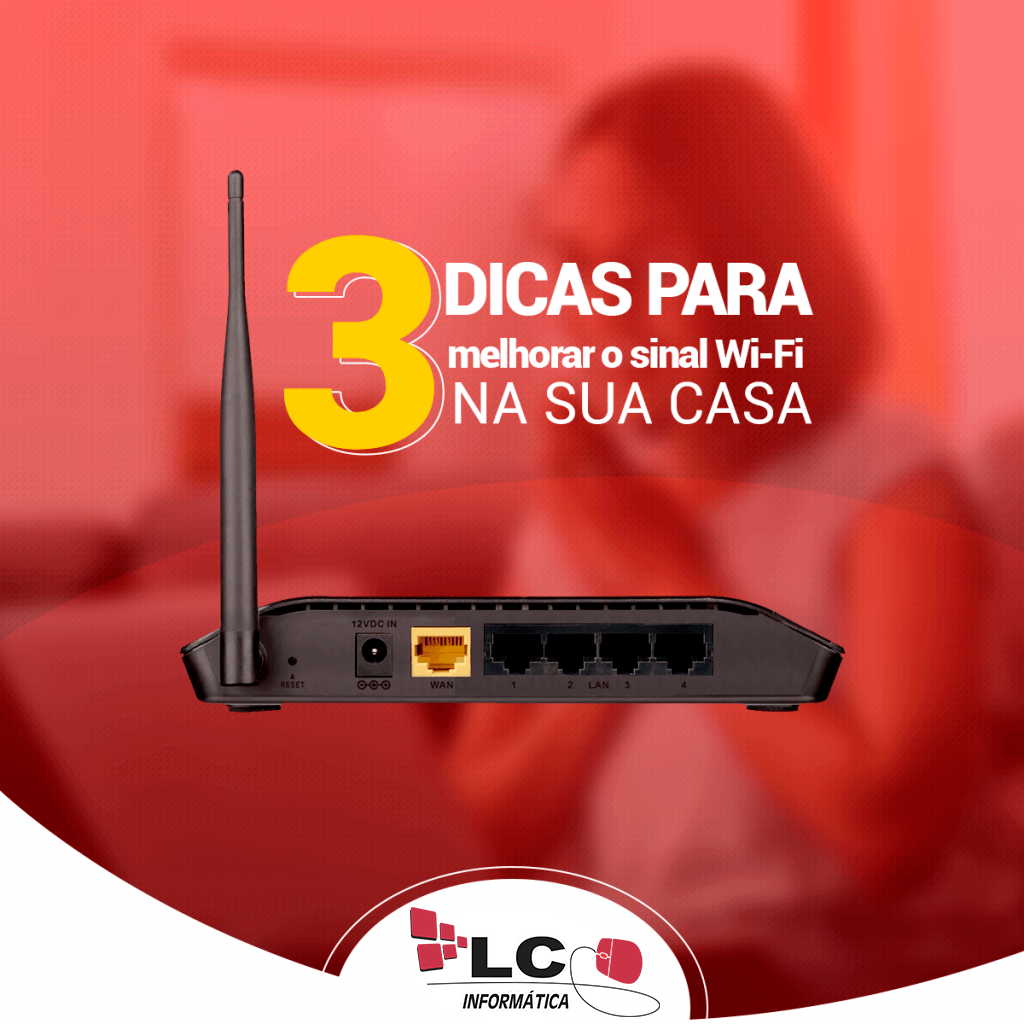 3 dicas para melhorar o sinal de wi-fi na sua casa